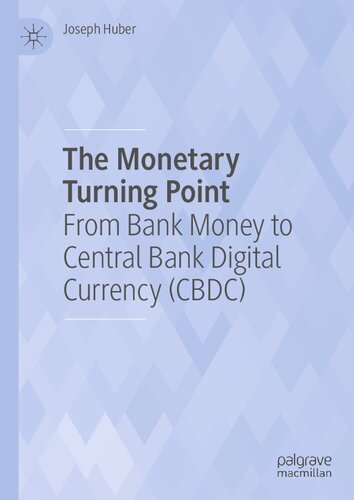 The Monetary Turning Point From Bank Money To Central Bank Digital Currency Cbdc Joseph Huber