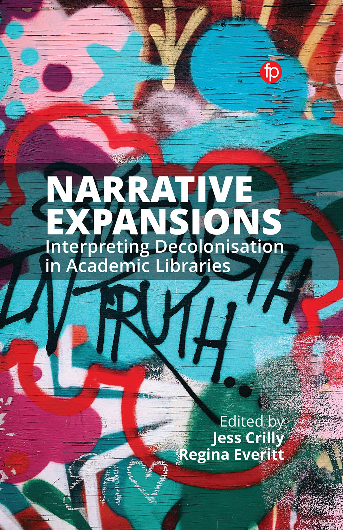 Narrative Expansions Interpreting Decolonisation In Academic Libraries Jess Crilly