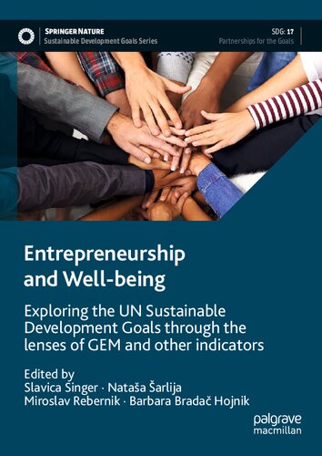Entrepreneurship And Wellbeing Exploring The Un Sustainable Development Goals Through The Lenses Of Gem And Other Indicators Slavica Singer