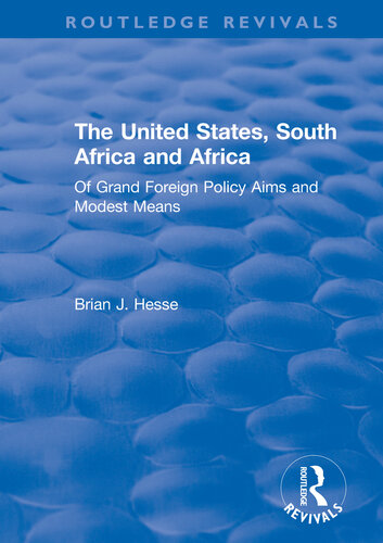The United States South Africa And Africa Of Grand Foreign Policy Aims And Modest Means Of Grand Foreign Policy Aims And Modest Means Brian J Hesse