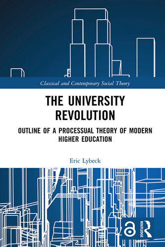 The University Revolution Outline Of A Processual Theory Of Modern Higher Education Eric Royal Lybeck