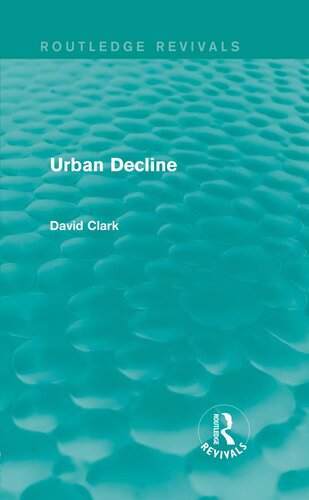 Urban Decline Routledge Revivals David Clark