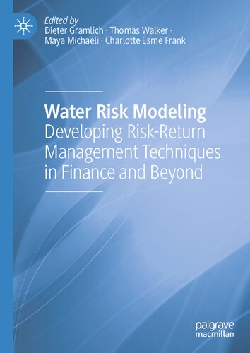 Water Risk Modeling Developing Riskreturn Management Techniques In Finance And Beyond Dieter Gramlich