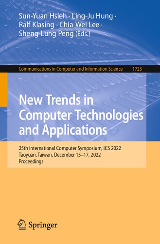 New Trends In Computer Technologies And Applications 25th International Computer Symposium Ics 2022 Taoyuan Taiwan December 1517 2022 Proceedings Sunyuan Hsieh
