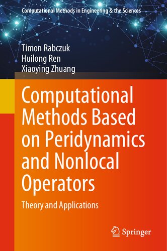 Computational Methods Based On Peridynamics And Nonlocal Operators Theory And Applications Timon Rabczuk