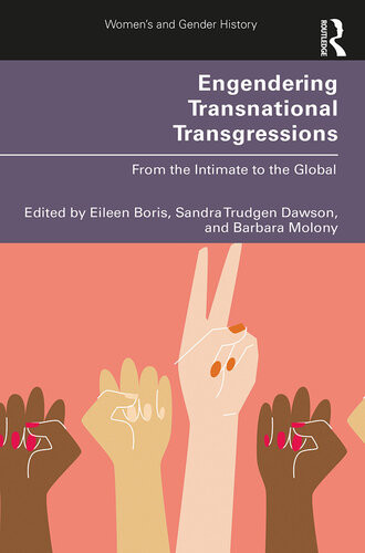 Engendering Transnational Transgressions From The Intimate To The Global Eileen Boris