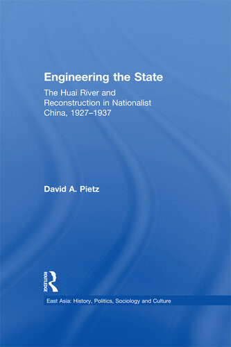 Engineering The State The Huai River And Reconstruction In Nationalist China 19271937 David Allen Pietz