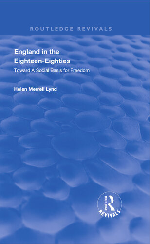 England In The Eighteen Eighties Towards A Social Basis For Freedom H M Lynd