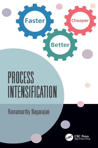 Process Intensification Faster Better Cheaper Ramamurthy Nagarajan