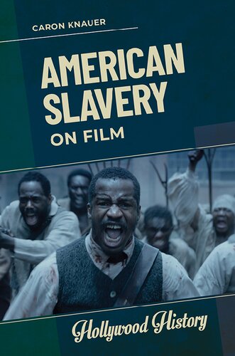 American Slavery On Film Caron Knauer
