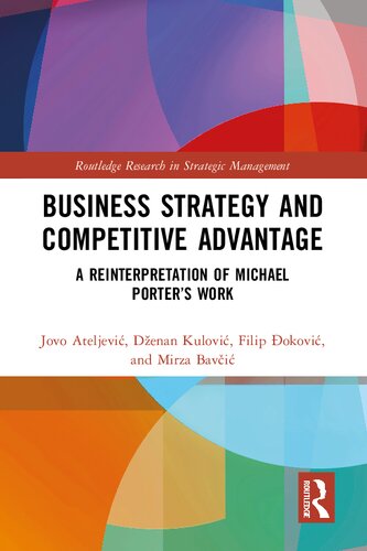 Business Strategy And Competitive Advantage A Reinterpretation Of Michael Porters Work Jovo Ateljevi