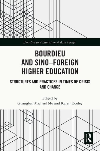 Bourdieu And Sinoforeign Higher Education Structures And Practices In Times Of Crisis And Change Guanglun Michael Mu