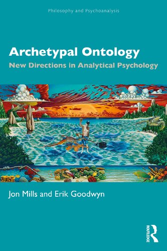 Archetypal Ontology New Directions In Analytical Psychology 1st Edition Jon Mills
