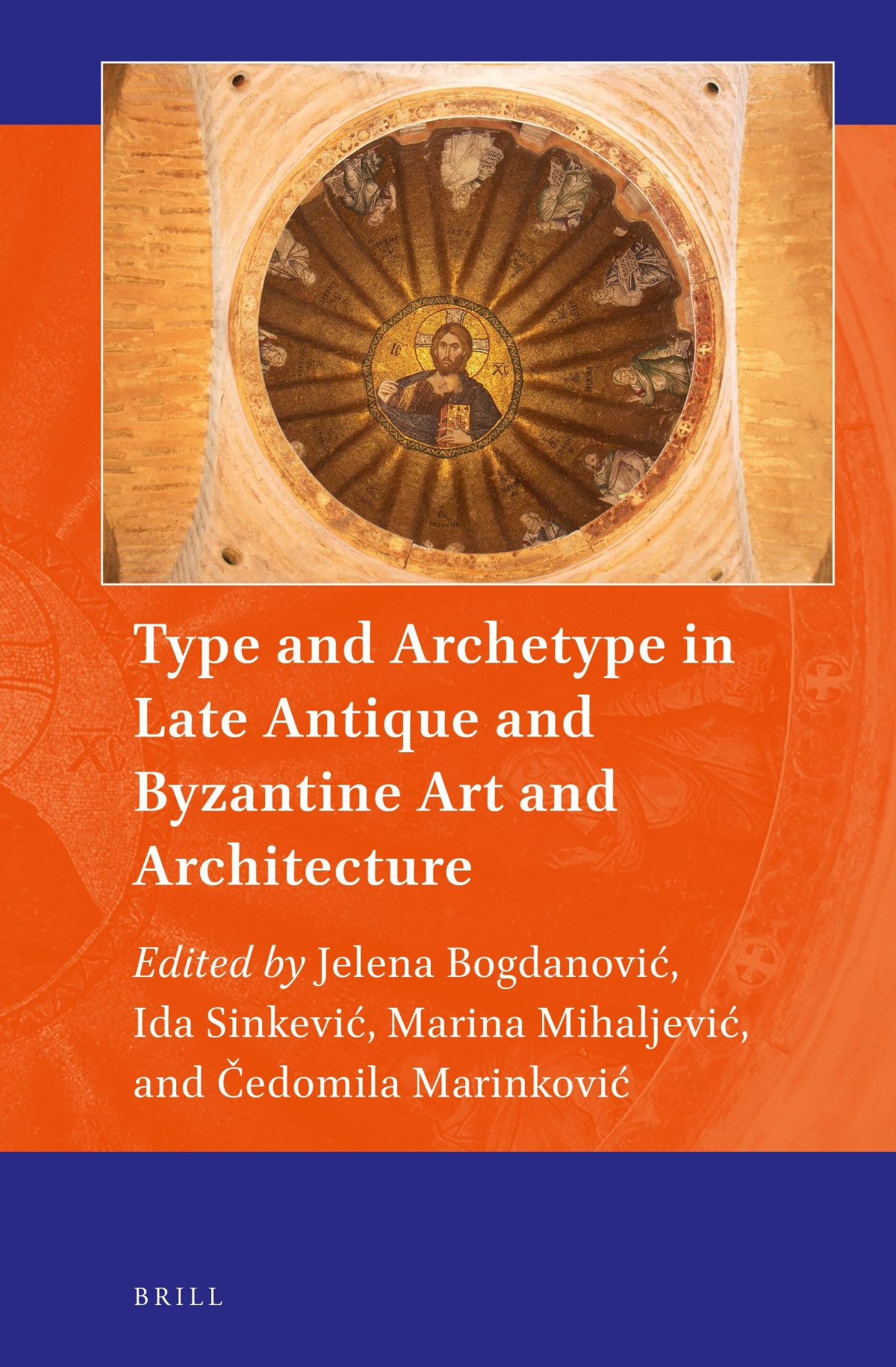 Type And Archetype In Late Antique And Byzantine Art And Architecture 1st Edition Jelena Bogdanovi