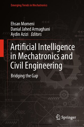 Artificial Intelligence In Mechatronics And Civil Engineering Bridging The Gap Ehsan Momeni