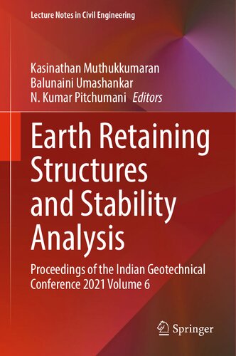Earth Retaining Structures And Stability Analysis Proceedings Of The Indian Geotechnical Conference 2021 Volume 6 Kasinathan Muthukkumaran