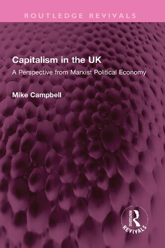 Capitalism In The Uk A Perspective From Marxist Political Economy 1st Edition Mike Campbell