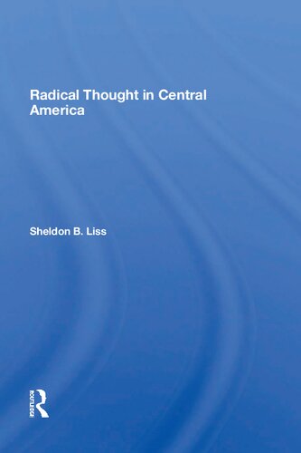 Radical Thought In Central America 1st Edition Sheldon B Liss