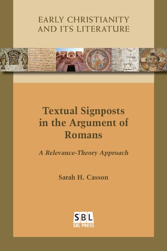 Textual Signposts In The Argument Of Romans A Relevancetheory Approach Sarah H Casson