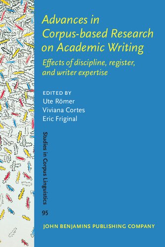 Advances In Corpusbased Research On Academic Writing Effects Of Discipline Register And Writer Expertise Ute Rmer