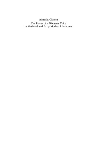 The Power Of A Womans Voice In Medieval And Early Modern Literatures New Approaches To German And European Women Writers And To Violence Against Women In Premodern Times Albrecht Classen