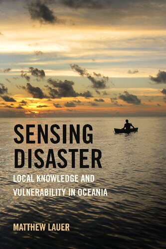 Sensing Disaster Local Knowledge And Vulnerability In Oceania Dr Matthew Lauer