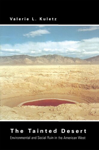 The Tainted Desert Environmental And Social Ruin In The American West Valerie L Kuletz