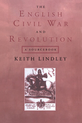 The English Civil War And Revolution A Sourcebook Keith Lindley