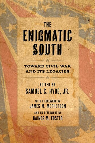 The Enigmatic South Toward Civil War And Its Legacies Lenamiles Wever Todd Poetry Series Award Samuel C Hyde Jr Editor Et Al