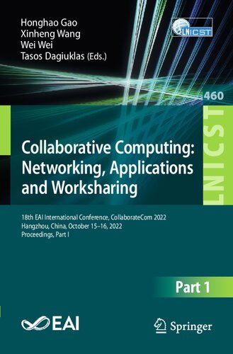 Collaborative Computing Networking Applications And Worksharing 18th Eai International Conference Collaboratecom 2022 Hangzhou China October 1516 2022 Proceedings Honghao Gao