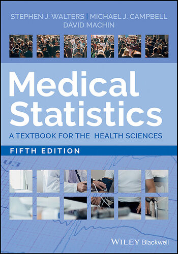 Medical Statistics A Textbook For The Health Sciences 5th Stephen J Walters