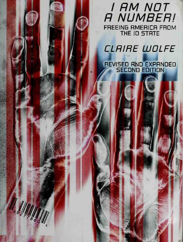 I Am Not A Number Freeing America From The Id State 2nd Edition Claire Wolfe