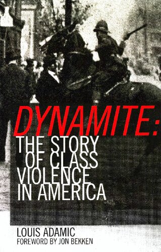 Dynamite The Story Of Class Violence In America Illustrated Louis Adamic