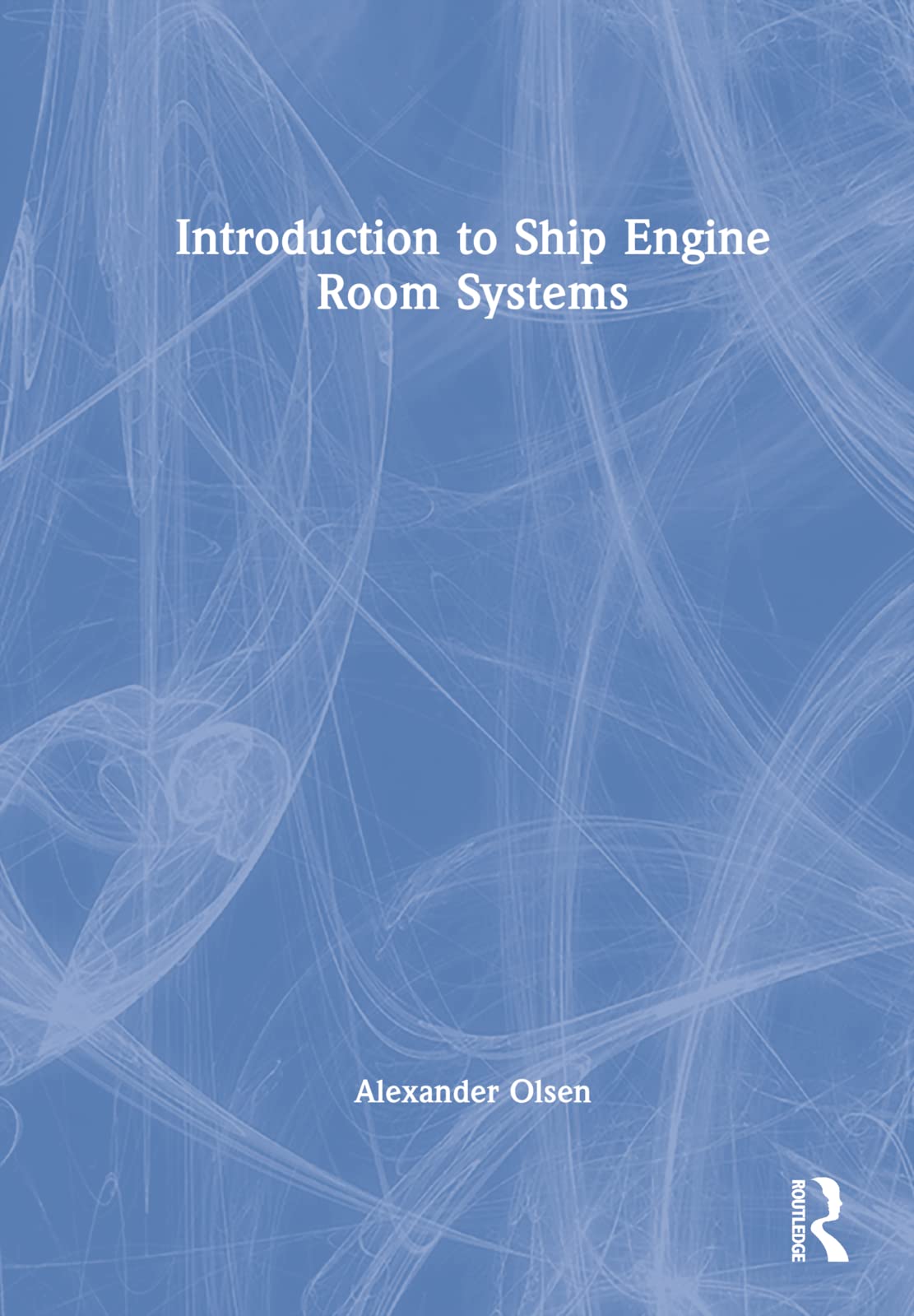Introduction To Ship Engine Room Systems 1st Edition Alexander Arnfinn Olsen