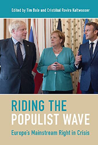 Riding The Populist Wave Europes Mainstream Right In Crisis Tim Bale Editor