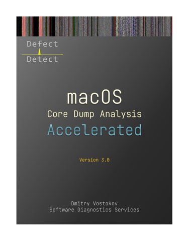 Accelerated Macos Core Dump Analysis Training Course Transcript With Lldb Practice Exercises 3rd Edition Dmitry Vostokov