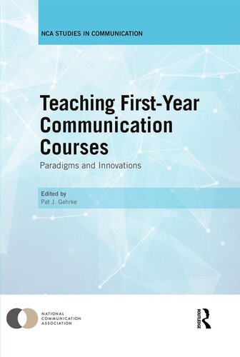Teaching Firstyear Communication Courses Pat J Gehrke