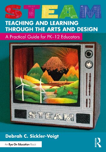 Steam Teaching And Learning Through The Arts And Design Debrah C Sicklervoigt