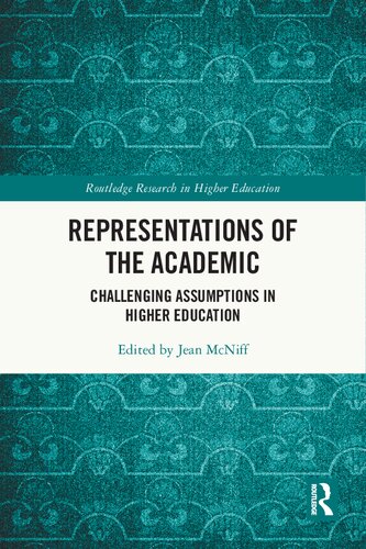 Representations Of The Academic Challenging Assumptions In Higher Education Jean Mcniff