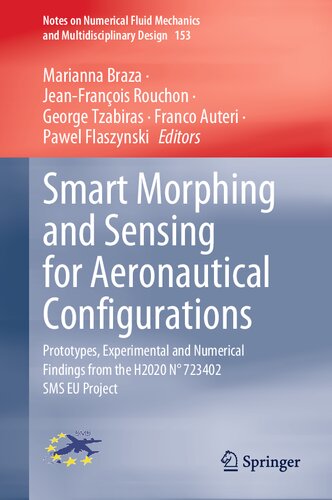 Smart Morphing And Sensing For Aeronautical Configurations Prototypes Experimental And Numerical Findings From The H2020 N 723402 Sms Eu Project Marianna Braza