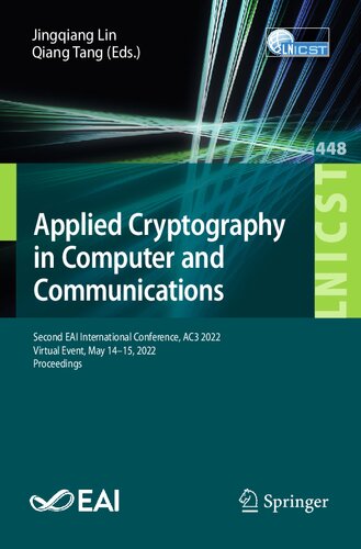 Applied Cryptography In Computer And Communications Second Eai International Conference Ac3 2022 Virtual Event May 1415 2022 Proceedings Jingqiang Lin