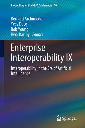 Enterprise Interoperability Ix Interoperability In The Era Of Artificial Intelligence Bernard Archimde