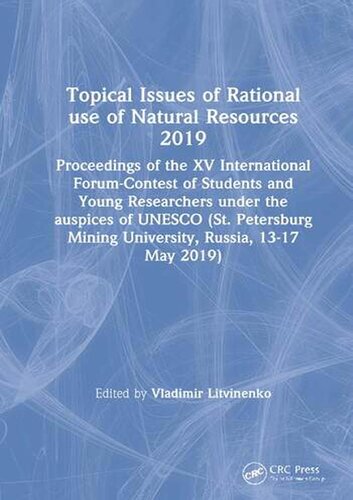 Topical Issues Of Rational Use Of Natural Resources 2019 2volume Set Vladimir Litvinenko