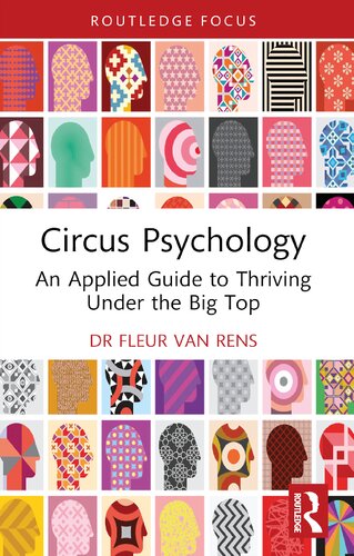 Circus Psychology An Applied Guide To Thriving Under The Big Top Fleur Van Rens