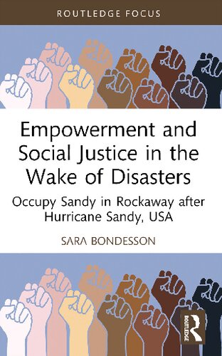 Empowerment And Social Justice In The Wake Of Disasters Occupy Sandy In Rockaway After Hurricane Sandy Usa Sara Bondesson