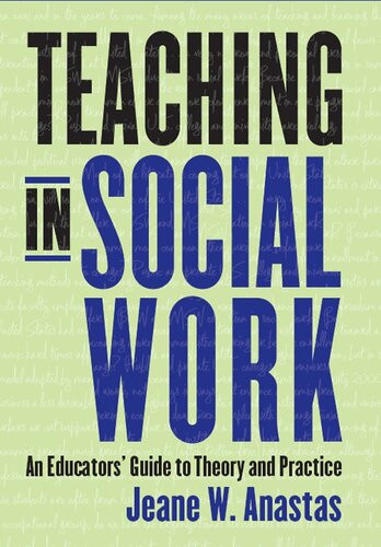 Teaching In Social Work An Educators Guide To Theory And Practice Jeane W Anastas