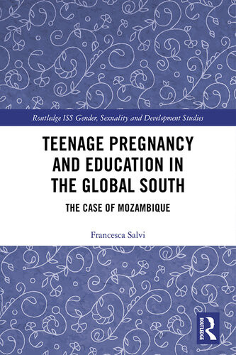 Teenage Pregnancy And Education In The Global South The Case Of Mozambique Francesca Salvi