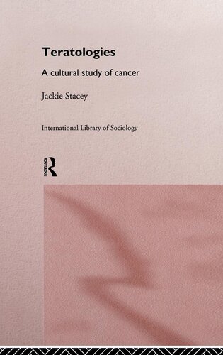 Teratologies A Cultural Study Of Cancer Jackie Stacey