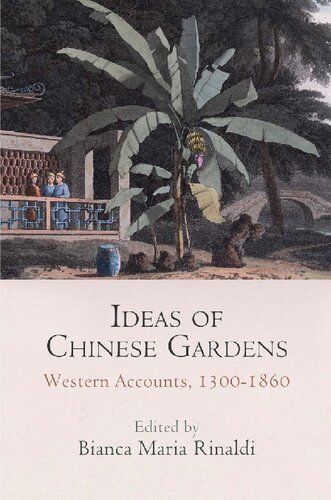 Ideas Of Chinese Gardens Western Accounts 13001860 Annotated Ursula Weiser Editor