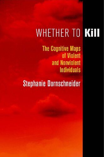 Whether To Kill The Cognitive Maps Of Violent And Nonviolent Individuals Stephanie Dornschneider